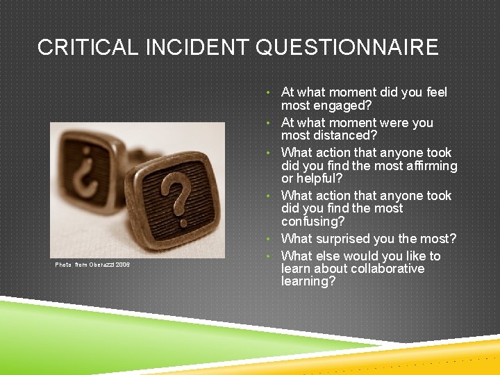 CRITICAL INCIDENT QUESTIONNAIRE • At what moment did you feel • • Photo from