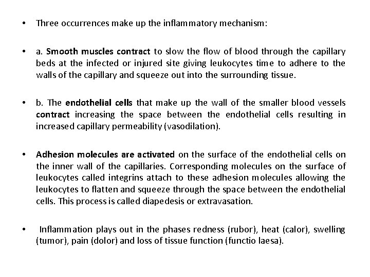  • Three occurrences make up the inflammatory mechanism: • a. Smooth muscles contract