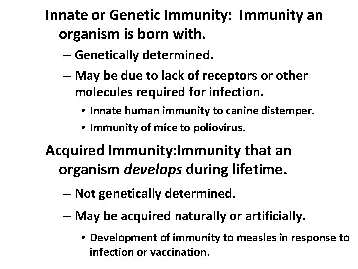 Innate or Genetic Immunity: Immunity an organism is born with. – Genetically determined. –
