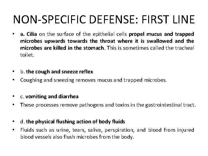 NON-SPECIFIC DEFENSE: FIRST LINE • a. Cilia on the surface of the epithelial cells