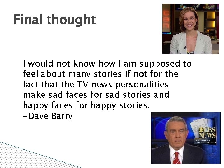 Final thought I would not know how I am supposed to feel about many