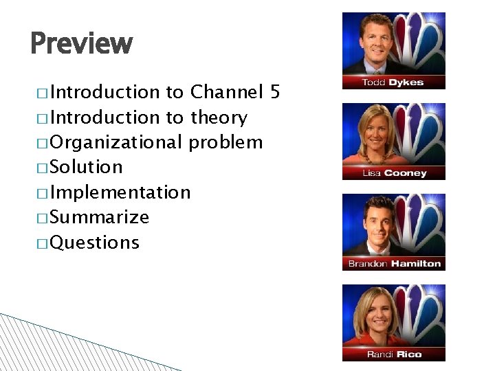Preview � Introduction to Channel 5 � Introduction to theory � Organizational problem �