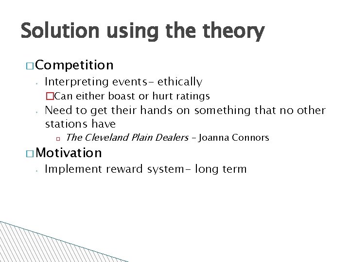 Solution using theory � Competition ◦ Interpreting events- ethically �Can either boast or hurt