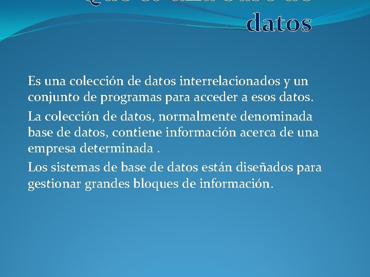 Que es una base de datos Es una colección de datos interrelacionados y un