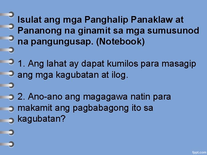 Isulat ang mga Panghalip Panaklaw at Pananong na ginamit sa mga sumusunod na pangungusap.