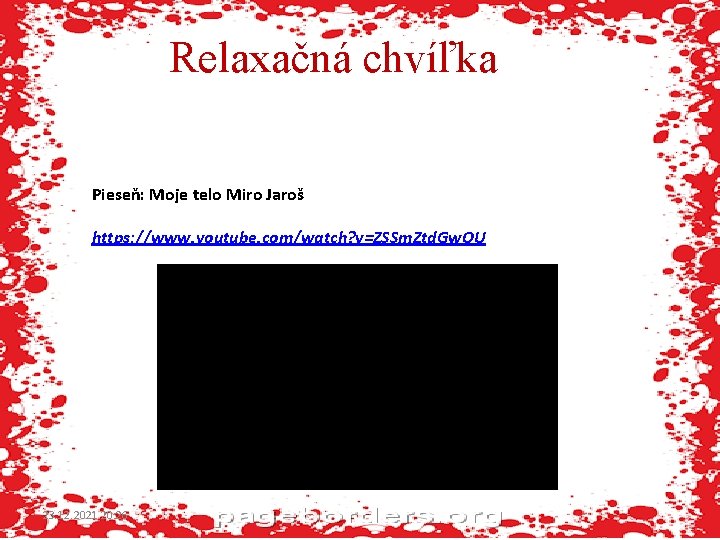 Relaxačná chvíľka Pieseň: Moje telo Miro Jaroš https: //www. youtube. com/watch? v=ZSSm. Ztd. Gw.