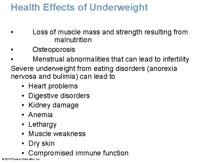 Health Effects of Underweight • Loss of muscle mass and strength resulting from malnutrition