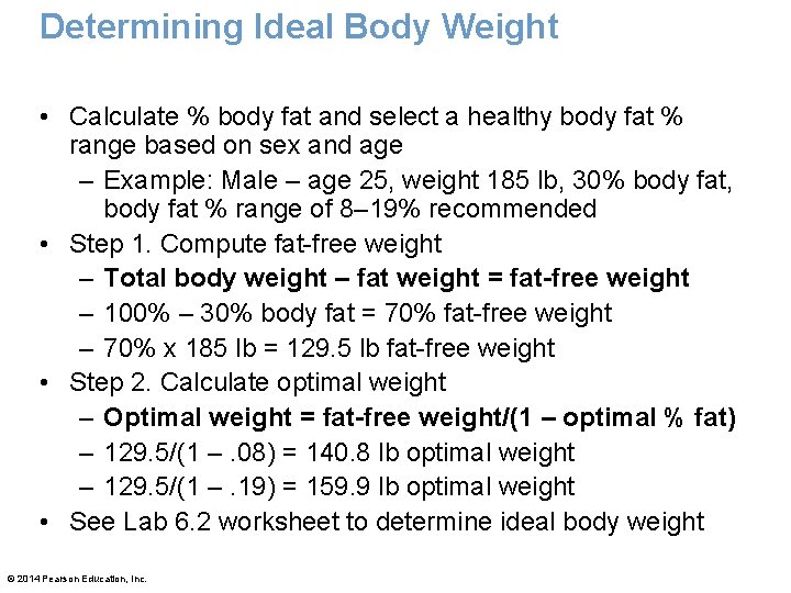 Determining Ideal Body Weight • Calculate % body fat and select a healthy body