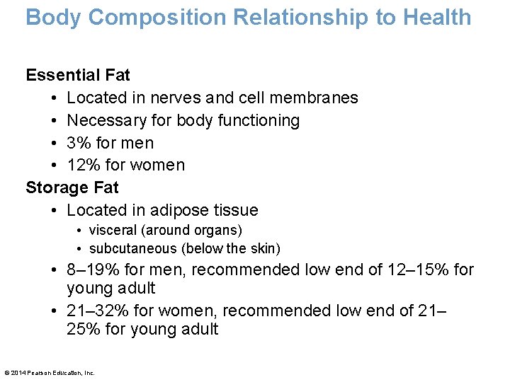 Body Composition Relationship to Health Essential Fat • Located in nerves and cell membranes