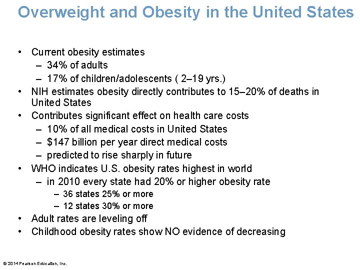 Overweight and Obesity in the United States • Current obesity estimates – 34% of