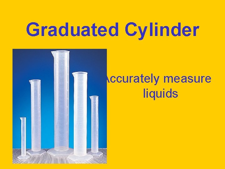 Graduated Cylinder Accurately measure liquids 