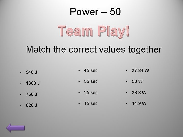 Power – 50 Team Play! Match the correct values together • 946 J •