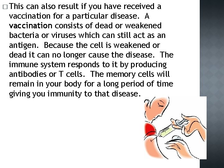 � This can also result if you have received a vaccination for a particular