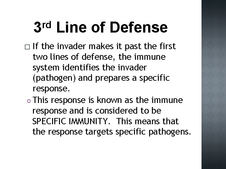rd 3 � If Line of Defense the invader makes it past the first