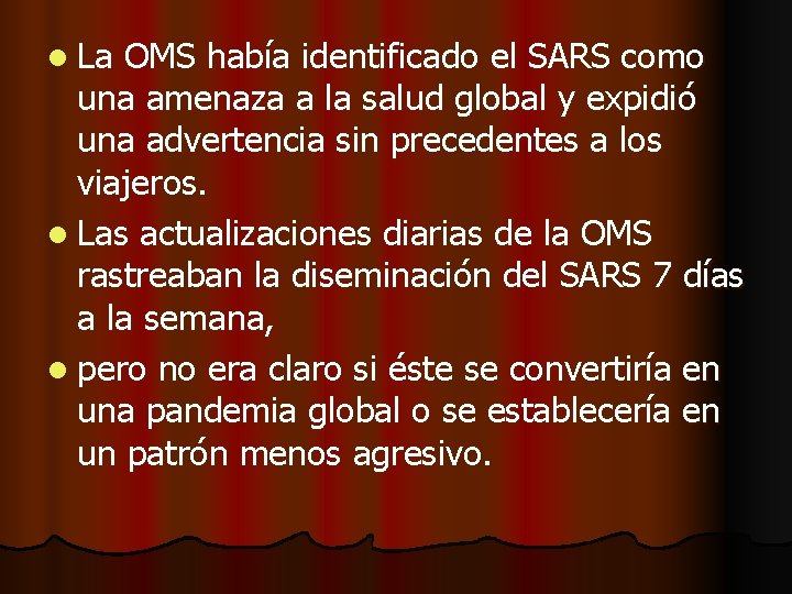 l La OMS había identificado el SARS como una amenaza a la salud global