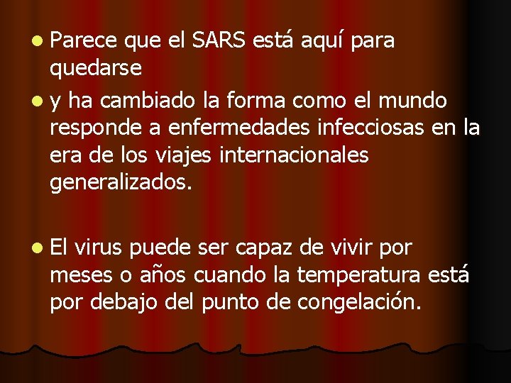 l Parece que el SARS está aquí para quedarse l y ha cambiado la