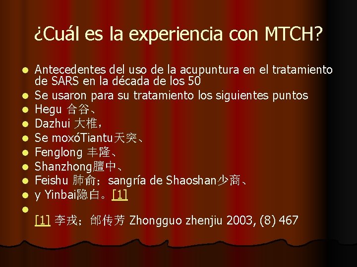 ¿Cuál es la experiencia con MTCH? l l l l l Antecedentes del uso