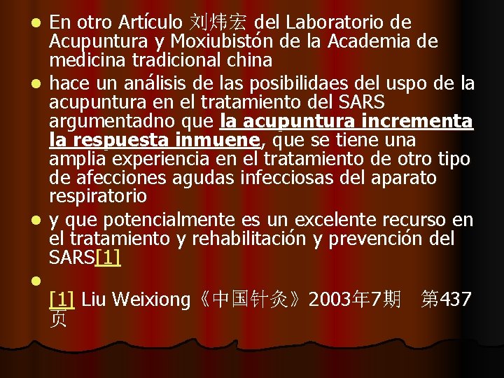 En otro Artículo 刘炜宏 del Laboratorio de Acupuntura y Moxiubistón de la Academia de