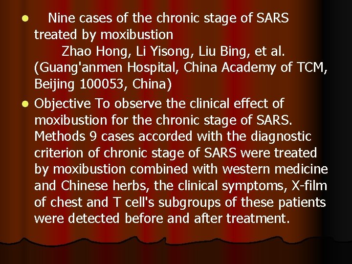 Nine cases of the chronic stage of SARS treated by moxibustion Zhao Hong, Li