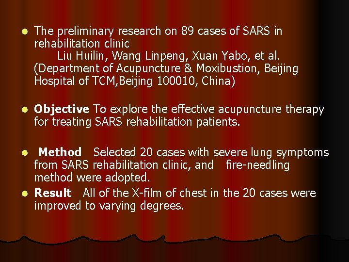l The preliminary research on 89 cases of SARS in rehabilitation clinic Liu Huilin,