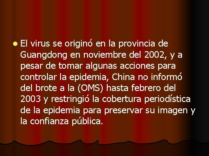 l El virus se originó en la provincia de Guangdong en noviembre del 2002,