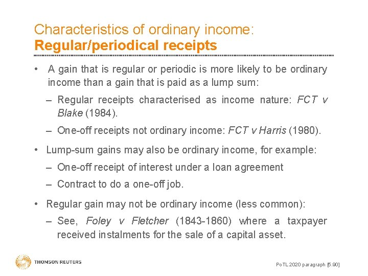 Characteristics of ordinary income: Regular/periodical receipts • A gain that is regular or periodic