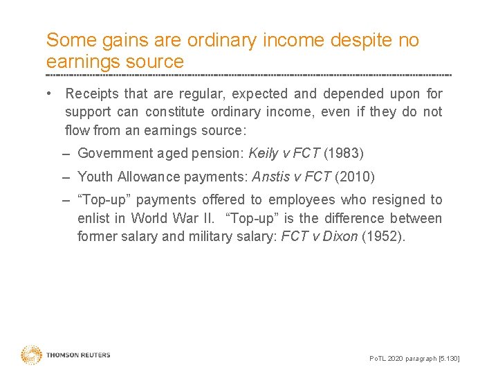 Some gains are ordinary income despite no earnings source • Receipts that are regular,