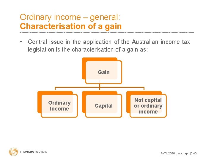 Ordinary income – general: Characterisation of a gain • Central issue in the application