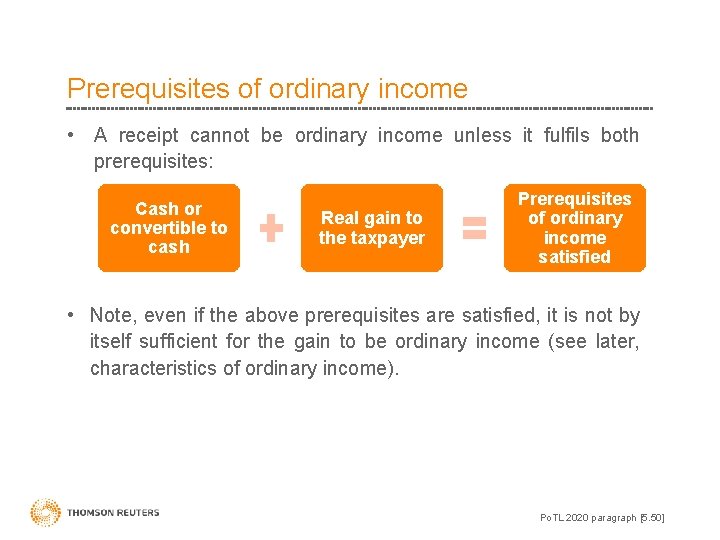 Prerequisites of ordinary income • A receipt cannot be ordinary income unless it fulfils