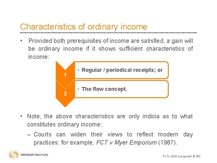 Characteristics of ordinary income • Provided both prerequisites of income are satisfied, a gain