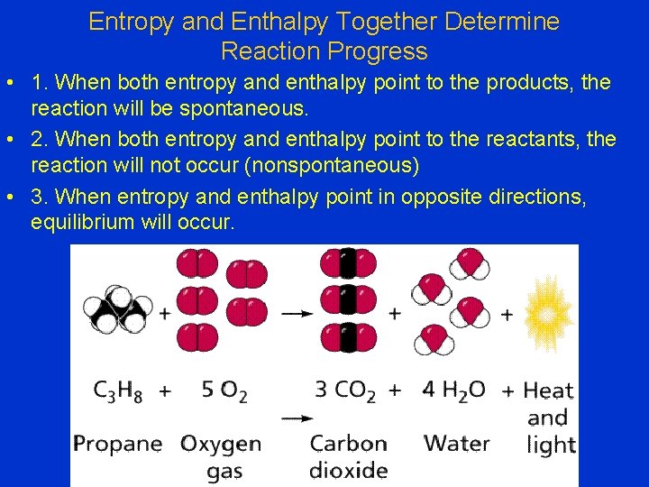 Entropy and Enthalpy Together Determine Reaction Progress • 1. When both entropy and enthalpy