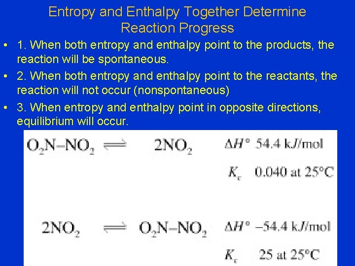 Entropy and Enthalpy Together Determine Reaction Progress • 1. When both entropy and enthalpy