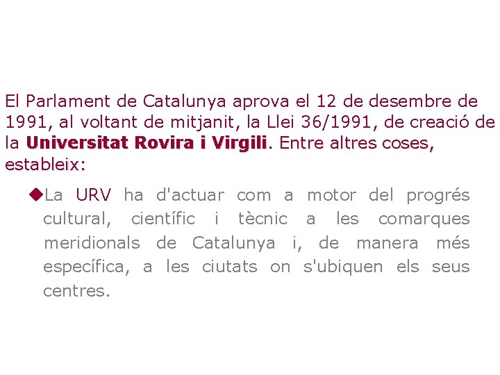 El Parlament de Catalunya aprova el 12 de desembre de 1991, al voltant de