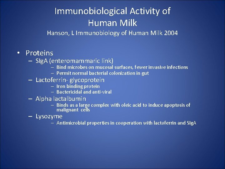 Immunobiological Activity of Human Milk Hanson, L Immunobiology of Human Milk 2004 • Proteins