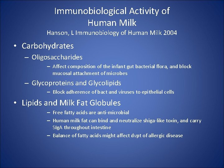 Immunobiological Activity of Human Milk Hanson, L Immunobiology of Human Milk 2004 • Carbohydrates