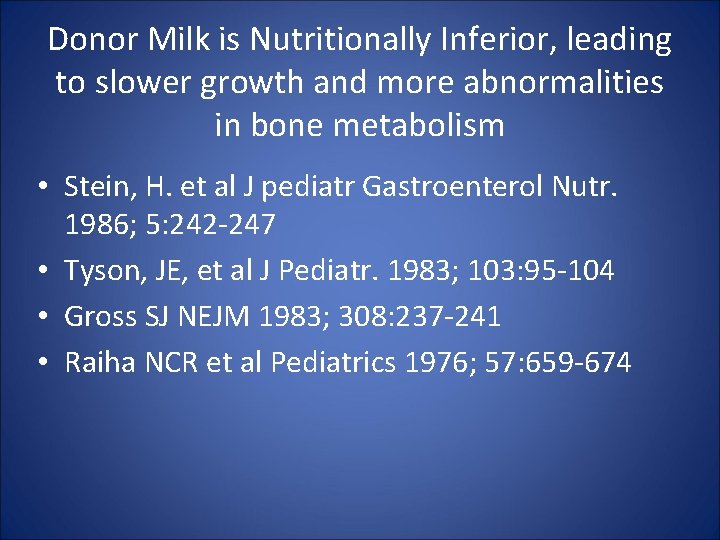 Donor Milk is Nutritionally Inferior, leading to slower growth and more abnormalities in bone