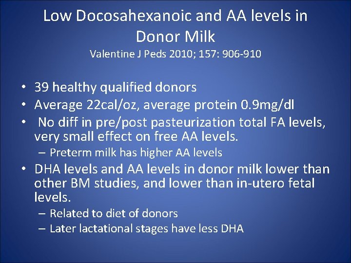 Low Docosahexanoic and AA levels in Donor Milk Valentine J Peds 2010; 157: 906