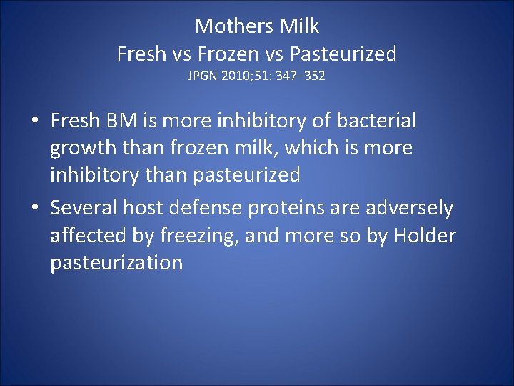 Mothers Milk Fresh vs Frozen vs Pasteurized JPGN 2010; 51: 347– 352 • Fresh