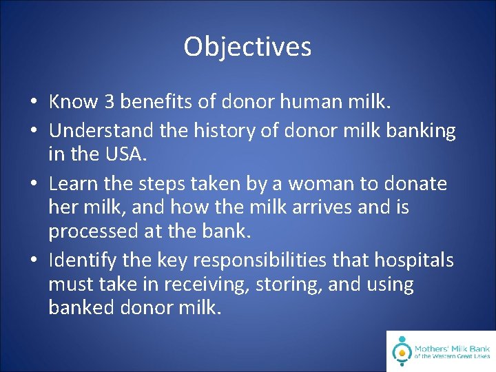 Objectives • Know 3 benefits of donor human milk. • Understand the history of