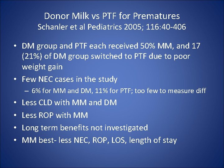 Donor Milk vs PTF for Prematures Schanler et al Pediatrics 2005; 116: 40 -406