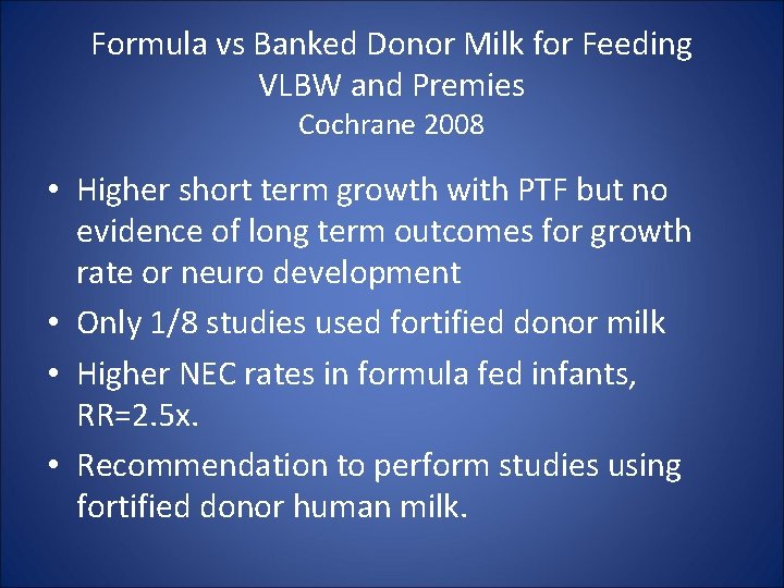 Formula vs Banked Donor Milk for Feeding VLBW and Premies Cochrane 2008 • Higher