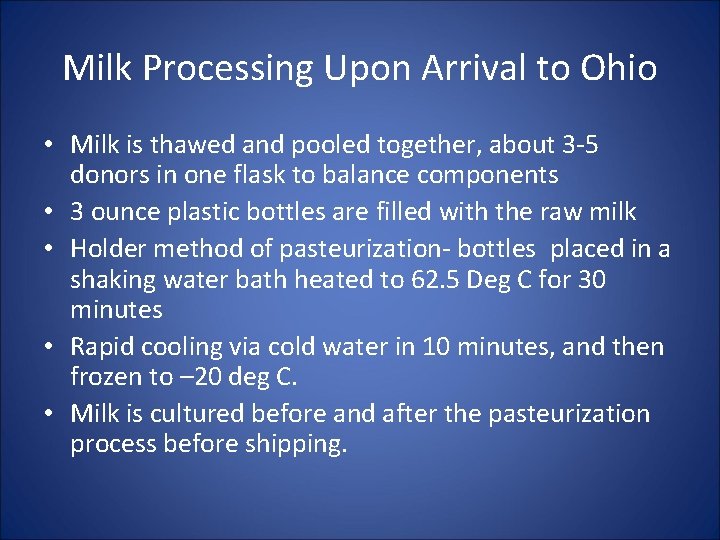 Milk Processing Upon Arrival to Ohio • Milk is thawed and pooled together, about