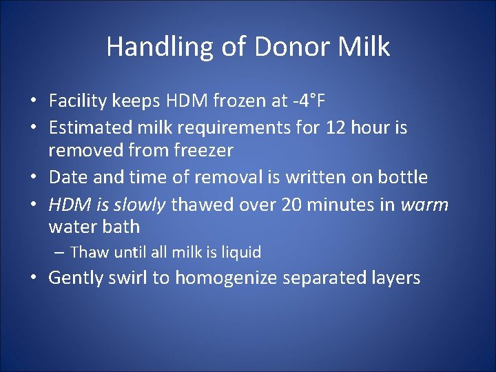 Handling of Donor Milk • Facility keeps HDM frozen at -4°F • Estimated milk