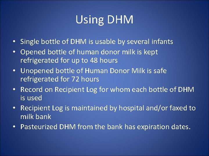 Using DHM • Single bottle of DHM is usable by several infants • Opened