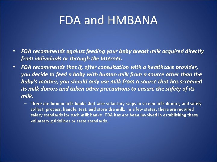 FDA and HMBANA • FDA recommends against feeding your baby breast milk acquired directly