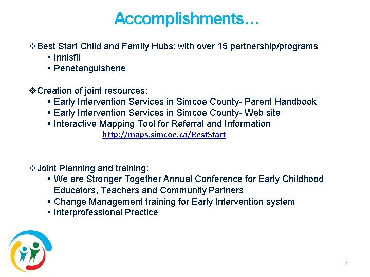 Accomplishments… v. Best Start Child and Family Hubs: with over 15 partnership/programs § Innisfil
