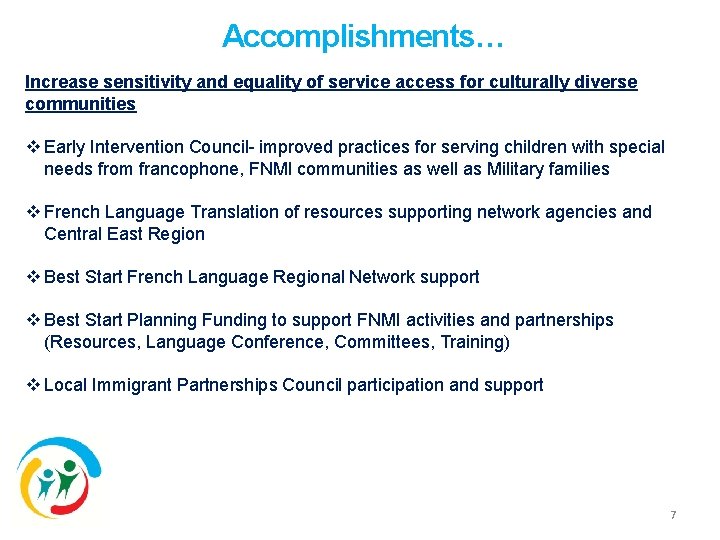 Accomplishments… Increase sensitivity and equality of service access for culturally diverse communities v Early