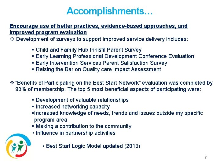 Accomplishments… Encourage use of better practices, evidence-based approaches, and improved program evaluation v Development