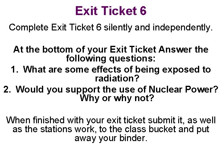 Exit Ticket 6 Complete Exit Ticket 6 silently and independently. At the bottom of