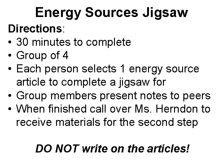 Energy Sources Jigsaw Directions: • 30 minutes to complete • Group of 4 •
